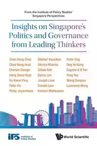 INSIGHTS ON SINGAPORE'S POLITICS & GOVERNANCE FR LEAD THINK - INSTITUTE OF POLICY STUDIES SINGAPORE