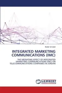 INTEGRATED MARKETING COMMUNICATIONS (IMC) - Ismaeel Bader