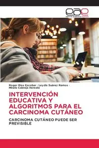 INTERVENCIÓN EDUCATIVA Y ALGORITMOS PARA EL CARCINOMA CUTÁNEO - Roger Rios Escobar