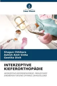 INTERZEPTIVE KIEFERORTHOPÄDIE - Chhikara Shagun