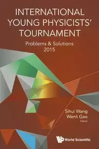 INTL YOUNG PHY TOURNAMENT (2015) - WENLI GAO & SIHUI WANG