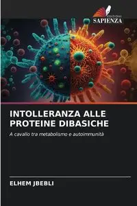 INTOLLERANZA ALLE PROTEINE DIBASICHE - JBEBLI ELHEM