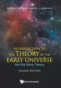 INTRO THEO EARLY UNIVER (2ND ED) - VALERY A RUBAKOV & DMITRY S GORBUNOV