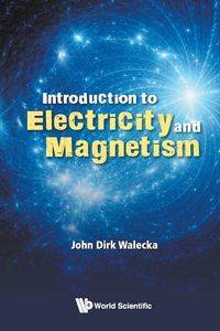 INTROD TO ELECTRIC & MAGNET - JOHN DIRK WALECKA