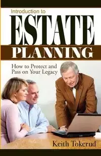 INTRODUCTION TO ESTATE PLANNING - Keith Tokerud