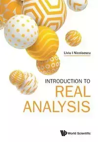 INTRODUCTION TO REAL ANALYSIS - LIVIU I NICOLAESCU