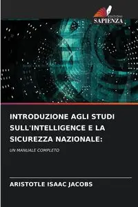 INTRODUZIONE AGLI STUDI SULL'INTELLIGENCE E LA SICUREZZA NAZIONALE - Isaac Jacobs Aristotle