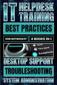 IT Helpdesk Training Best Practices - Rob Botwright