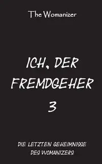 Ich, der Fremdgeher 3 - Womanizer The