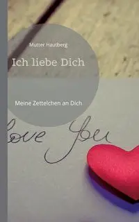 Ich liebe Dich - Hautberg Mutter