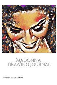 Iconic Madonna drawing Journal Sir Michael Huhn Designer  edition - Michael Huhn Sir