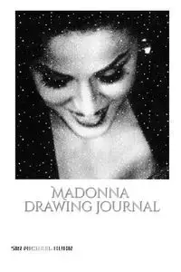 Iconic Madonna drawing Journal Sir Michael Huhn Designer  edition - Michael Michael Huhn Sir Huhn