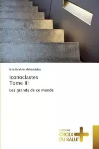 Iconoclastes tome iii - MAHAMADOU-I