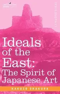 Ideals of the East - Okakura Kakuzo