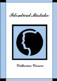 Identical Mistake - Carson Catherine