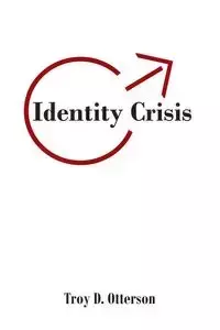 Identity Crisis - Troy D. Otterson