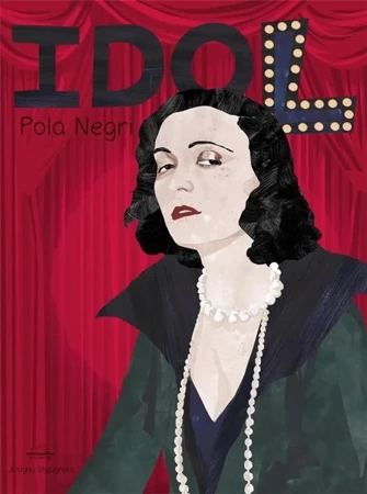 Idol. Pola Negri - Justyna Styszyńska