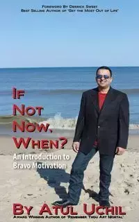 If Not Now, When? an Introduction to Bravo Motivation - Uchil Atul