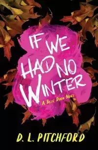 If We Had No Winter - Pitchford D. L.