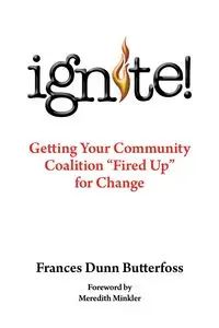 Ignite! - Frances Butterfoss Ph. D. Dunn