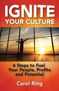 Ignite Your Culture - Carol Ring