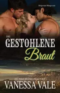 Ihre gestohlene Braut - Vanessa Vale