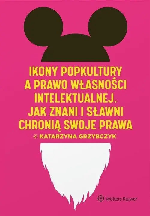 Ikony popkultury a prawo własności intelektualnej - Katarzyna Grzybczyk