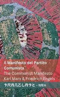 Il Manifesto del Partito Comunista / The Communist Manifesto - Marx Karl