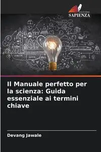 Il Manuale perfetto per la scienza - Jawale Devang