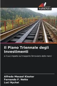 Il Piano Triennale degli Investimenti - Alfredo Kloster Mosael