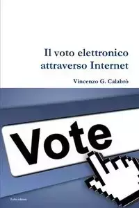 Il Voto Elettronico attraverso Internet - Vincenzo G. Calabro'