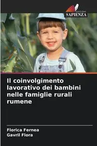 Il coinvolgimento lavorativo dei bambini nelle famiglie rurali rumene - Fernea Florica