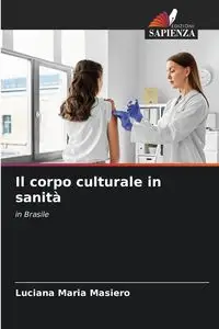 Il corpo culturale in sanità - Luciana Maria Masiero