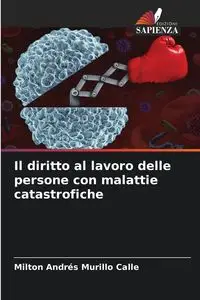 Il diritto al lavoro delle persone con malattie catastrofiche - Milton Murillo Calle Andrés