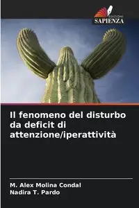 Il fenomeno del disturbo da deficit di attenzione/iperattività - Alex Molina Condal M.