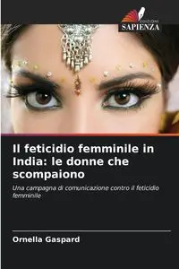 Il feticidio femminile in India - Gaspard Ornella