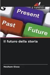 Il futuro della storia - Eissa Hesham