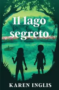 Il lago segreto - Karen Inglis