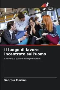 Il luogo di lavoro incentrato sull'uomo - Marbun Saortua