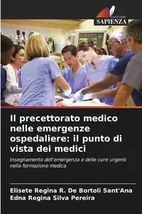 Il precettorato medico nelle emergenze ospedaliere - R. Regina De Bortoli Sant'Ana Elisete