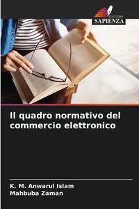 Il quadro normativo del commercio elettronico - Islam K. M. Anwarul