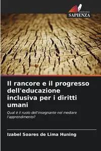 Il rancore e il progresso dell'educazione inclusiva per i diritti umani - Soares de Lima Huning Izabel