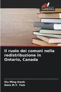 Il ruolo dei comuni nella redistribuzione in Ontario, Canada - Siu Ming Kwok