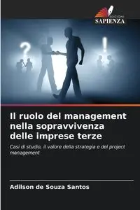 Il ruolo del management nella sopravvivenza delle imprese terze - Santos de Souza Adilson