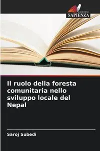 Il ruolo della foresta comunitaria nello sviluppo locale del Nepal - Subedi Saroj