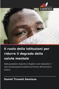 Il ruolo delle istituzioni per ridurre il degrado della salute mentale - Daniel DEMISSE Tiruneh