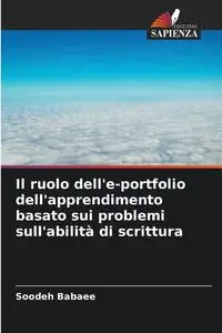 Il ruolo dell'e-portfolio dell'apprendimento basato sui problemi sull'abilità di scrittura - Babaee Soodeh