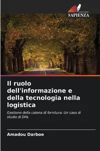 Il ruolo dell'informazione e della tecnologia nella logistica - Darboe Amadou