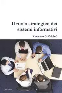 Il ruolo strategico dei sistemi informativi - Vincenzo G. Calabro'