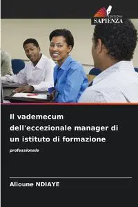 Il vademecum dell'eccezionale manager di un istituto di formazione - Ndiaye Alioune